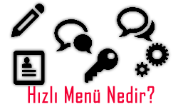 Hızlı Menü Nedir?